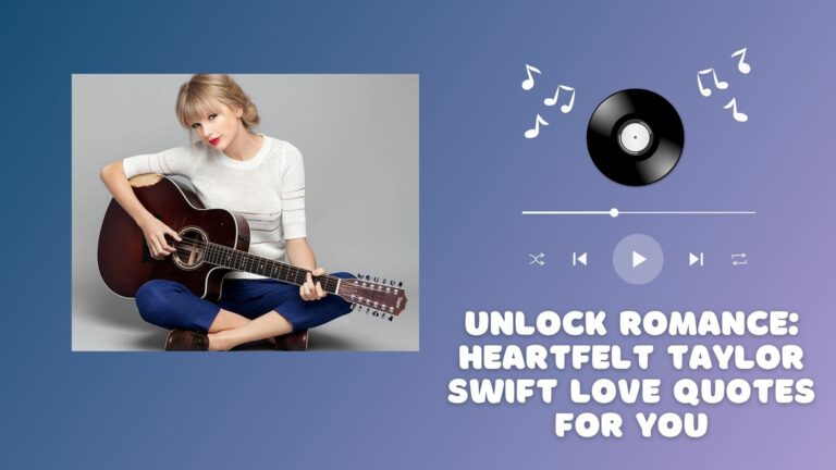 Unlock Romance: Heartfelt Taylor Swift Love Quotes for You