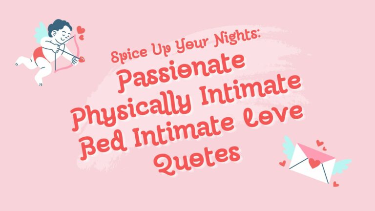 Spice Up Your Nights: Passionate Physically Intimate Bed Intimate Love Quotes