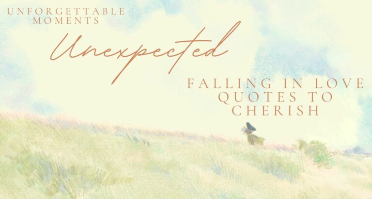 Unforgettable Moments: Unexpected Falling in Love Quotes to Cherish